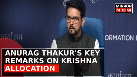 Anurag Thakur S Key Remarks On Allocation Of Krishna Water To Andhra