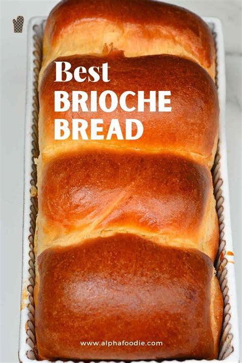 Easy Homemade Brioche Bread Recipe Alphafoodie