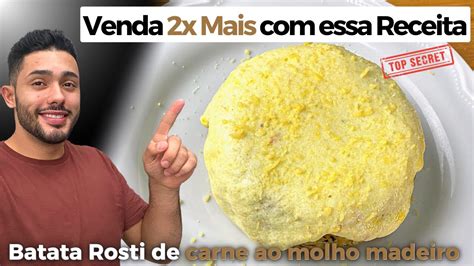 FATURE O DOBRO Vendendo Essa Batata Rosti De Carne Ao Molho Madeira