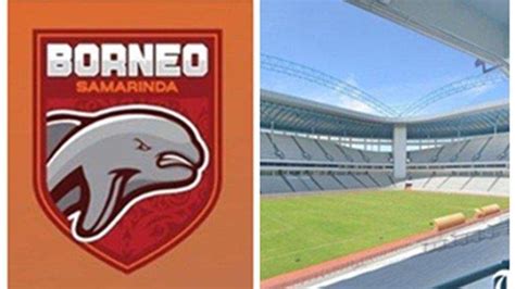 Update Liga Borneo Fc Tinggalkan Angkernya Stadion Segiri Samarinda