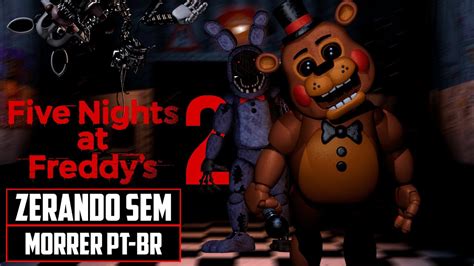 Five Nights At Freddys 2 Jogo Completo Gameplay Sem Comentários Em Pt Br Sem Morrer Youtube