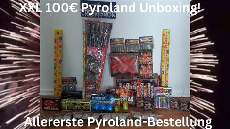 Xxl Pyroland Bestellung Unboxing Silvestervorfreude Pyro