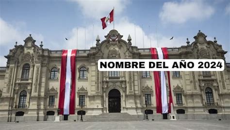 Lo último Del Nombre Oficial Del Año 2024 En Perú Respuestas El Comercio PerÚ