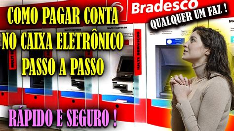 Como pagar uma conta no caixa eletrônico do Bradesco rapidamente YouTube