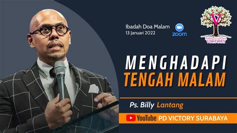 MENGHADAPI TENGAH MALAM Ps Billy Lantang Ibadah Doa Malam 13 Jan