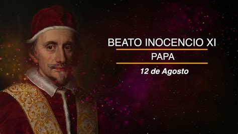 Santo Del D A Beato Inocencio Xi Papa Youtube