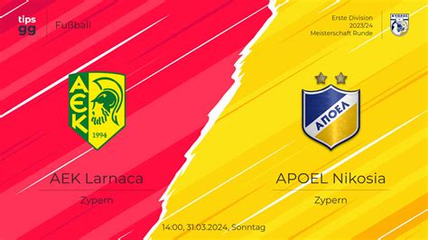 AEK Larnaca APOEL Nikosia Am 31 03 2024 Bei Der Erste Division 2023