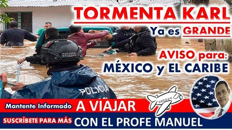 Tormenta Karl Ya Es Grande Atenci N Para M Xico Y El Caribe Youtube