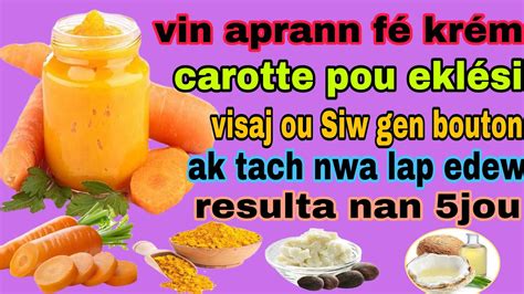 Vin Aprann F Kr M Carotte Pou Ekl Si Vizaj Ou Siw Gen Bouton Tach Nwa