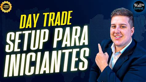 MELHOR SETUP DAY TRADE PARA INICIANTES YouTube