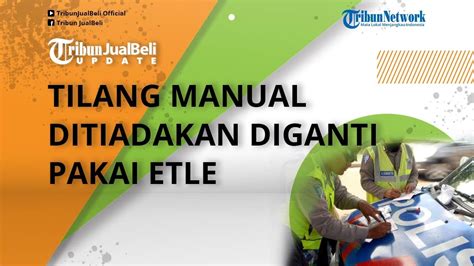 Hindari Pungli Tilang Manual Ditiadakan Diganti Pakai Etle Polisi