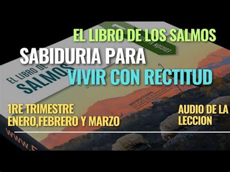 LECCION 8 SABIDURÍA PARA VIVIR CON RECTITUD ESCUELA SABÁTICA AUDIO