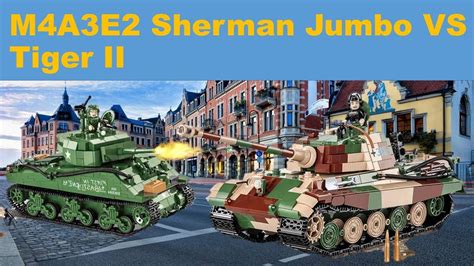 Legocobi Ww2 M4a3e2 Sherman Jumbo Vs Tiger Ii Animation Youtube