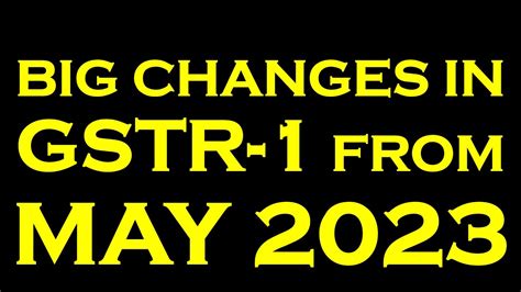 BIG CHANGES IN GSTR 1 FROM MAY 2023 GSTR1 FILING CHANGES YouTube