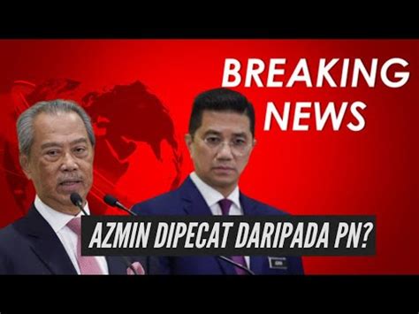 Dengan Ini Azmin Akan Dipecat Daripada Pn Youtube