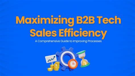 Maximizing B B Tech Sales Efficiency