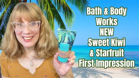 Bath Body Works NEW Sweet Kiwi Starfruit First Impression YouTube