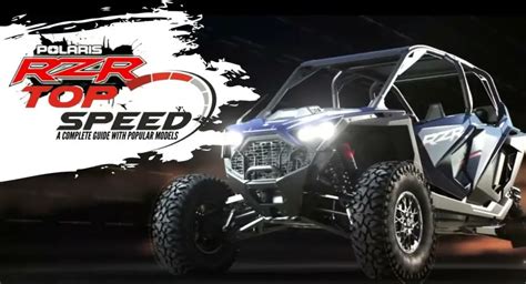 Polaris RZR Top Speed - A Complete Guide With Popular Models