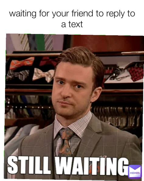 Waiting For Reply Meme