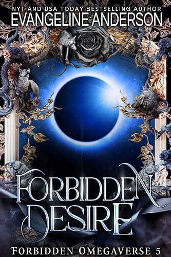 Forbidden Desire Forbidden Omegaverse Book 5 By Evangeline Anderson