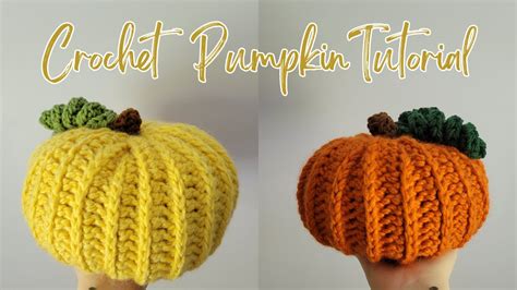 Crochet Pumpkin Tutorial Fully Customizable Pattern YouTube