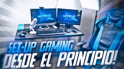 Como Montar Un Set Up Gaming Desde El Principio Youtube