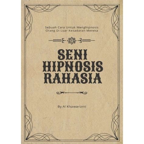 Jual ID2608 Seni Hipnosis Rahasia Sebuah Cara Untuk Menghipnosis