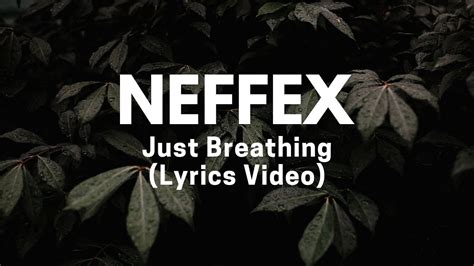 Neffex Just Breathing Lyrics Video Youtube