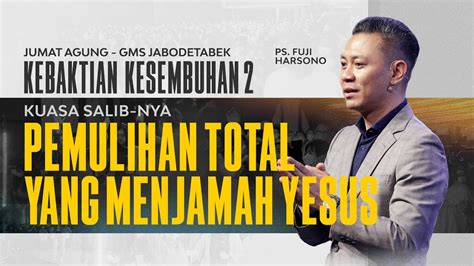 Kebaktian Kesembuhan Jumat Agung Gms Jabodetabek April