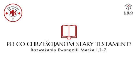 Po Co Chrze Cijanom Stary Testament Ewangelia Marka Tomasz