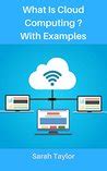 Finished Reading What Is Cloud Computing With Examples By Sarah