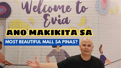 Evia Lifestyle Center Ano Makikita Mo Sa Most Beautiful Mall In The