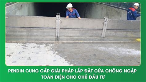 pendin cung cap giai phap lap dat cua chong ngap toan dien cho chu dau tu