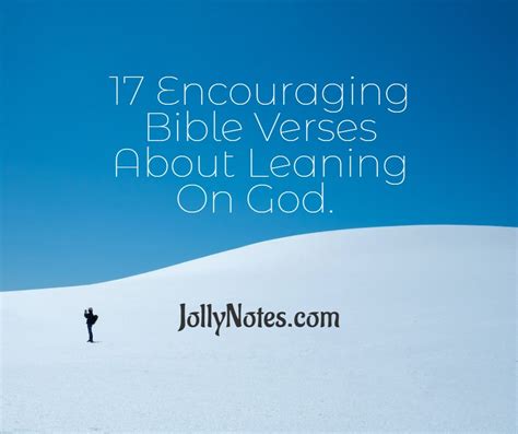 Lean On God 17 Encouraging Bible Verses About Leaning On God Daily