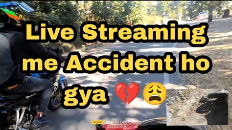 Live Streaming Me Accident Ho Gya 😩💔💔uk07riderntorq