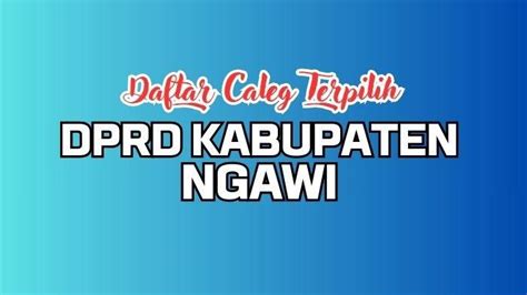 Daftar Lengkap Nama Caleg Terpilih Dprd Jawa Timur Dan Dprd Kabupaten