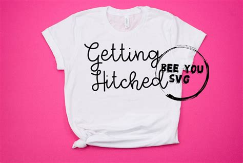 Getting Hitched Svg Bride Shirt Svg Engagement Shirt Svg Etsy