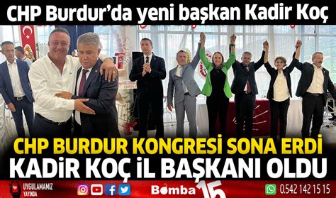 Chp Burdur Il Ba Kan Kadir Ko Se Ildi Burdur Haber Burdur