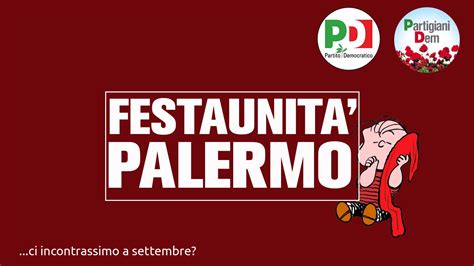 Torna A Palermo La Festa Dell Unit Ad Organizzarla Saranno I