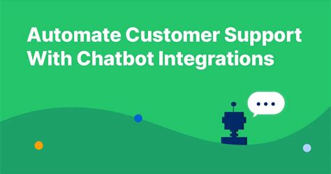 Automate Customer Support With Chatbot Integrations 2023 Capacity