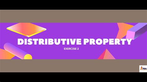 distributive property  lecture  youtube
