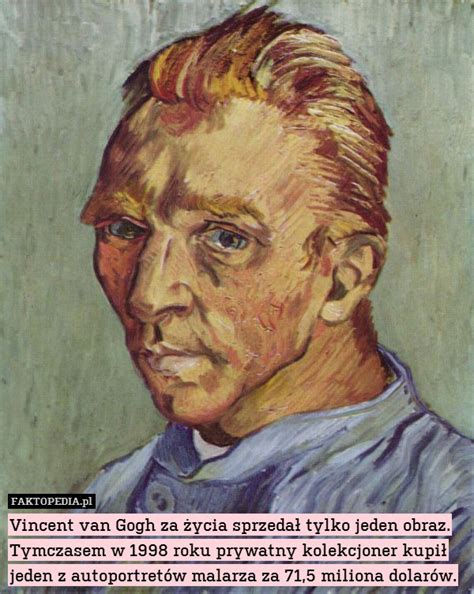 Vincent van Gogh za życia sprzedał