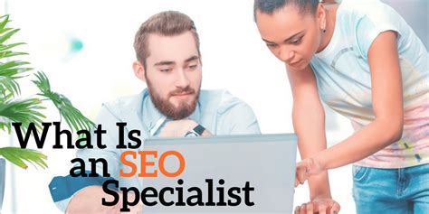 What Is And What Does The SEO Specialist Do GeeksScan