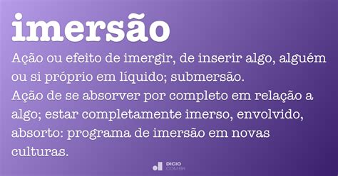 O Que É Imersão - Imersão - Dicio, Dicionário Online de Português