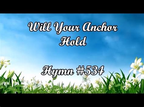 WILL YOUR ANCHOR HOLD Instrumental With Lyrics Hymn No 534 From