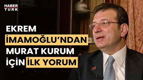 Ekrem İmamoğlu ndan Murat Kurum için ilk yorum Şansımı öncesi ya da