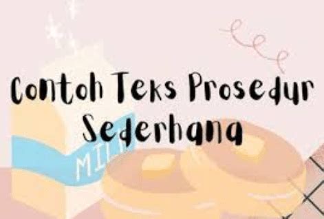 10 Contoh Teks Prosedur Sederhana