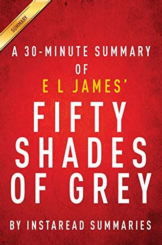 Summary of Fifty Shades of Grey: by E L James | Includes Analysis by ...