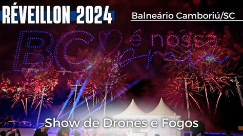 Balne Rio Cambori Recebe O R Veillon Show De Drones E Queima