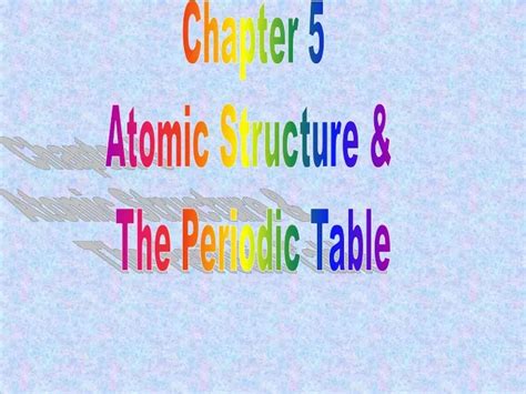 Ppt Chapter 5 Atomic Structure And The Periodic Table Powerpoint